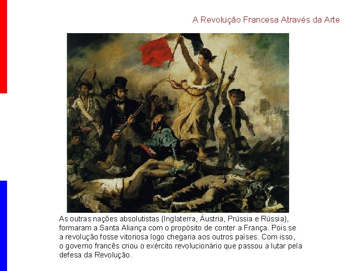 A Revolução Francesa Através da Arte As outras nações absolutistas (Inglaterra, Áustria, Prússia e