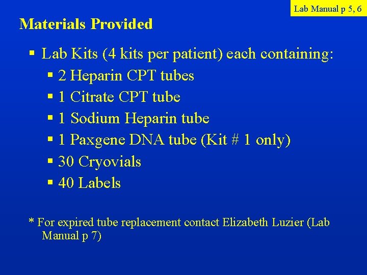 Lab Manual p 5, 6 Materials Provided § Lab Kits (4 kits per patient)