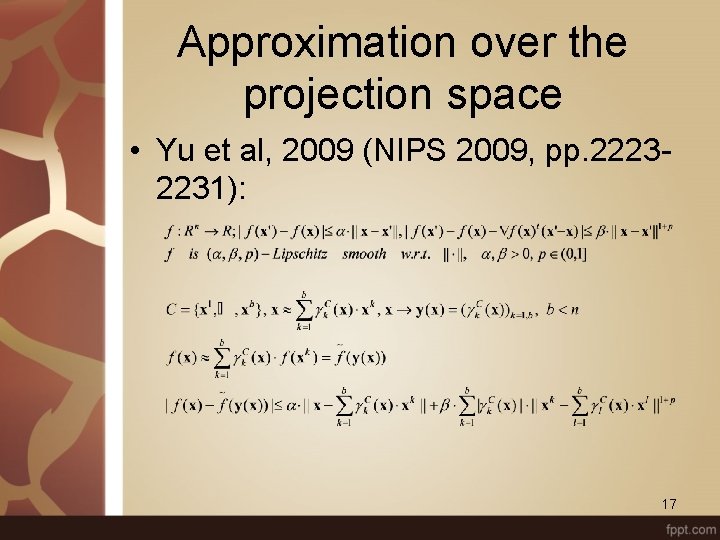 Approximation over the projection space • Yu et al, 2009 (NIPS 2009, pp. 22232231):