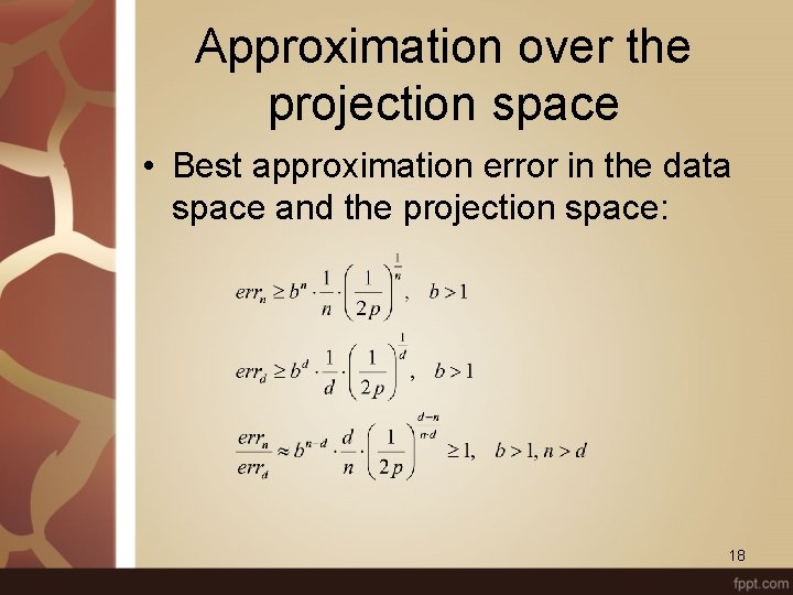 Approximation over the projection space • Best approximation error in the data space and