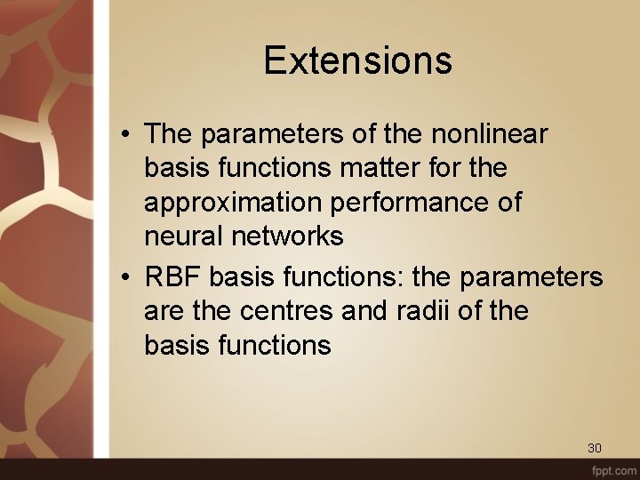 Extensions • The parameters of the nonlinear basis functions matter for the approximation performance