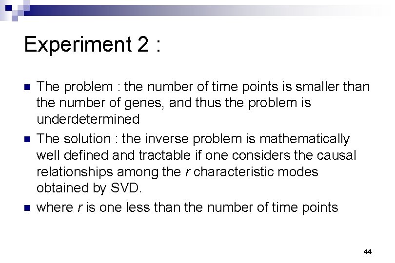 Experiment 2 : n n n The problem : the number of time points