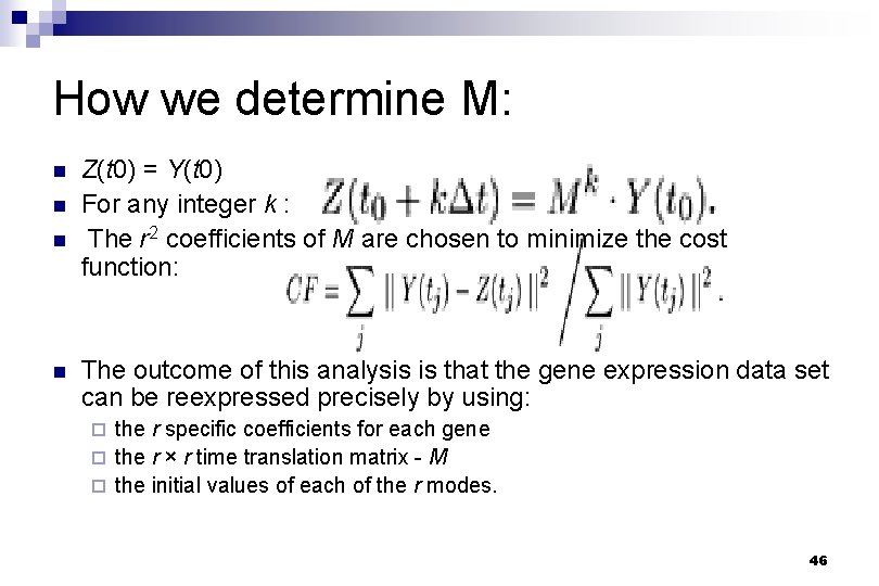 How we determine M: n n Z(t 0) = Y(t 0) For any integer