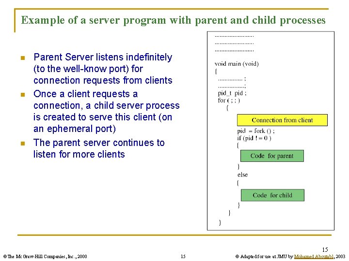 Example of a server program with parent and child processes n n n Parent