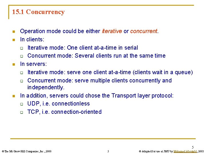 15. 1 Concurrency n n Operation mode could be either iterative or concurrent. In