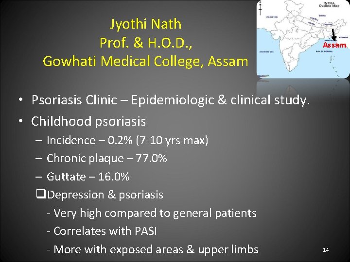 Jyothi Nath Prof. & H. O. D. , Gowhati Medical College, Assam • Psoriasis