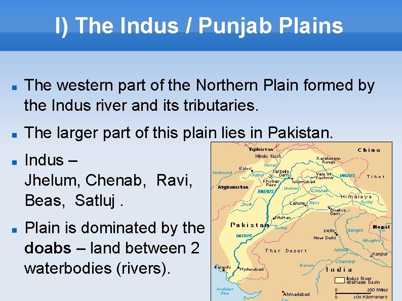 I) The Indus / Punjab Plains The western part of the Northern Plain formed