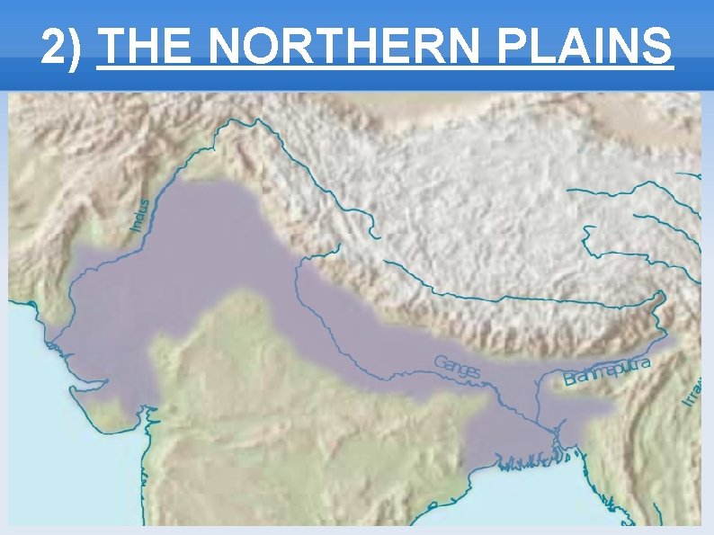 2) THE NORTHERN PLAINS 