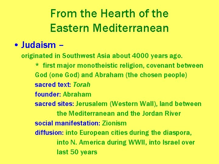 From the Hearth of the Eastern Mediterranean • Judaism – originated in Southwest Asia