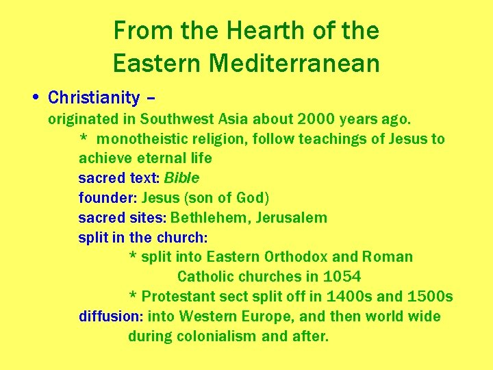 From the Hearth of the Eastern Mediterranean • Christianity – originated in Southwest Asia