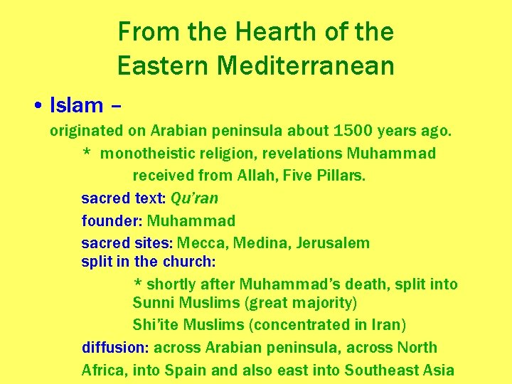 From the Hearth of the Eastern Mediterranean • Islam – originated on Arabian peninsula