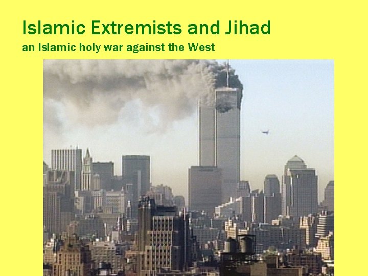 Islamic Extremists and Jihad an Islamic holy war against the West 