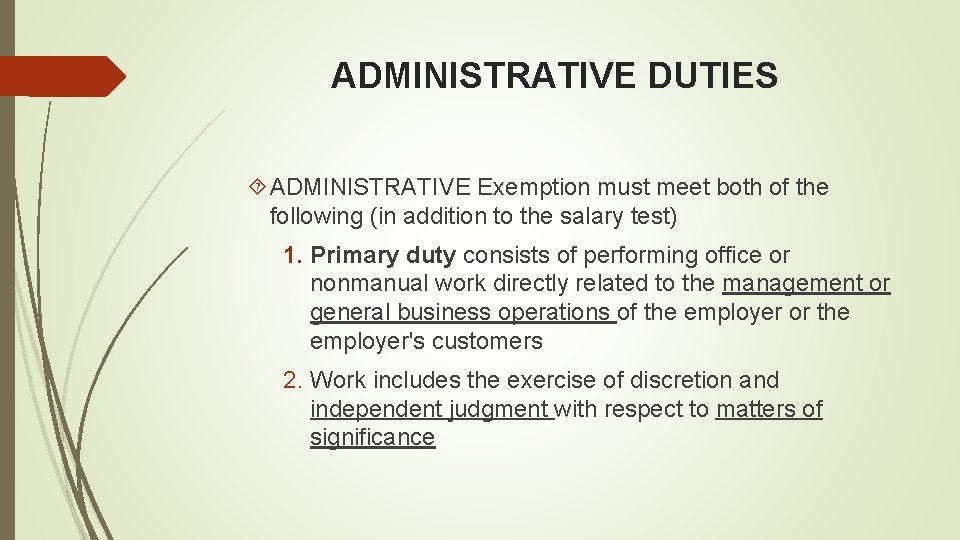 ADMINISTRATIVE DUTIES ADMINISTRATIVE Exemption must meet both of the following (in addition to the