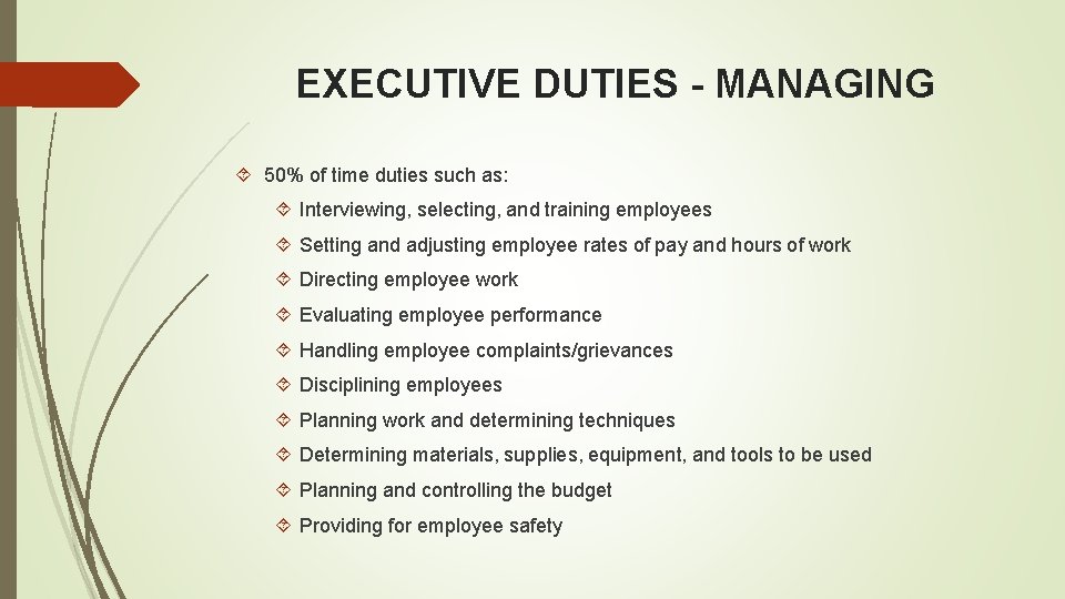 EXECUTIVE DUTIES - MANAGING 50% of time duties such as: Interviewing, selecting, and training