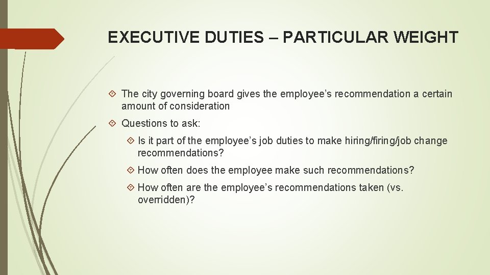 EXECUTIVE DUTIES – PARTICULAR WEIGHT The city governing board gives the employee’s recommendation a