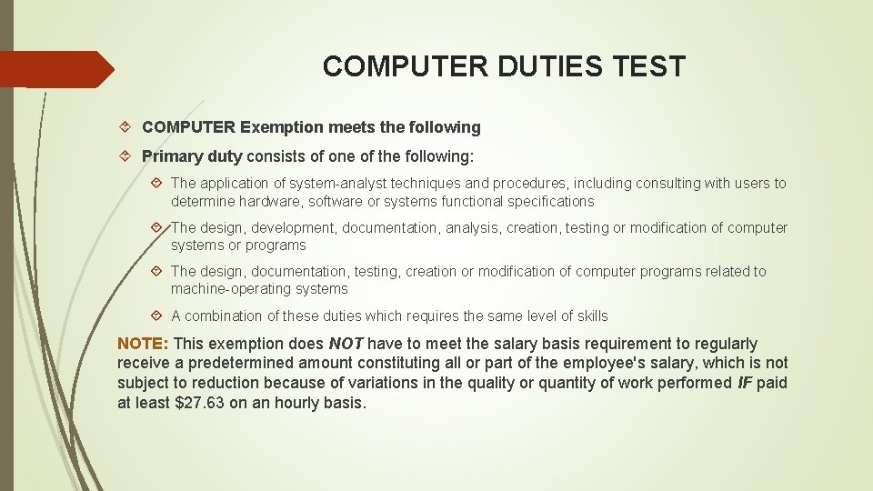 COMPUTER DUTIES TEST COMPUTER Exemption meets the following Primary duty consists of one of