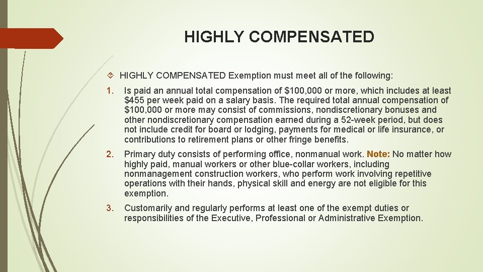 HIGHLY COMPENSATED Exemption must meet all of the following: 1. Is paid an annual