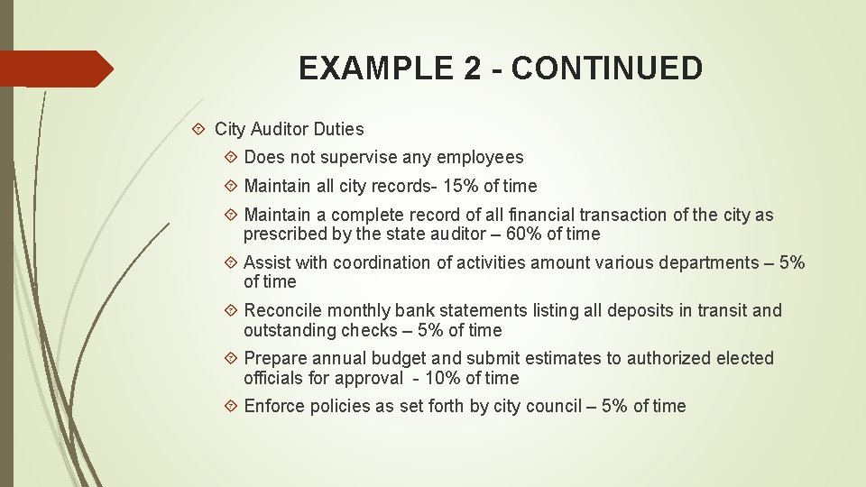 EXAMPLE 2 - CONTINUED City Auditor Duties Does not supervise any employees Maintain all