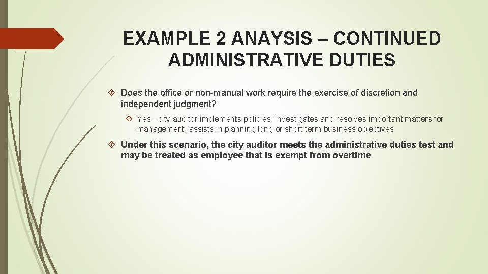 EXAMPLE 2 ANAYSIS – CONTINUED ADMINISTRATIVE DUTIES Does the office or non-manual work require