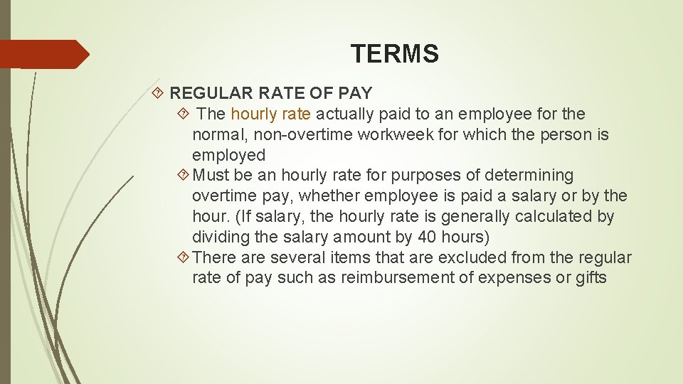 TERMS REGULAR RATE OF PAY The hourly rate actually paid to an employee for