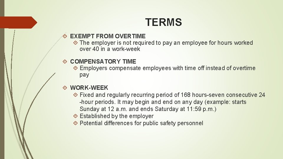 TERMS EXEMPT FROM OVERTIME The employer is not required to pay an employee for