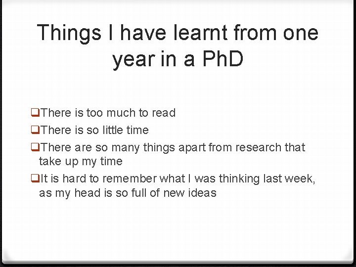 Things I have learnt from one year in a Ph. D q. There is