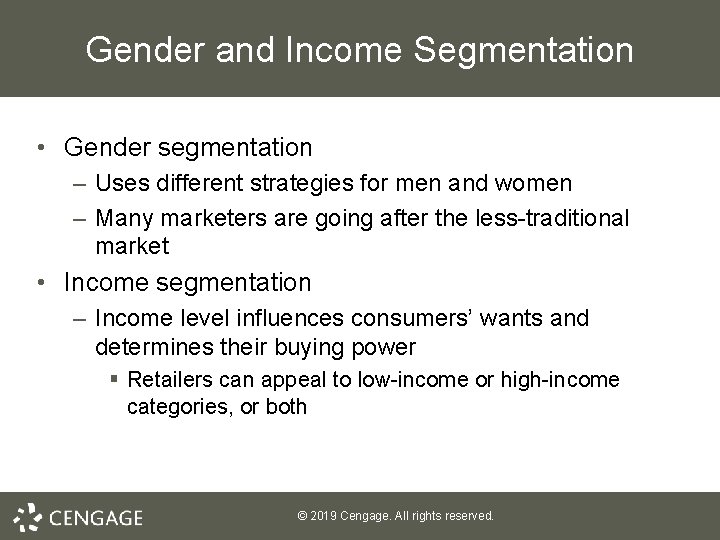 Gender and Income Segmentation • Gender segmentation – Uses different strategies for men and