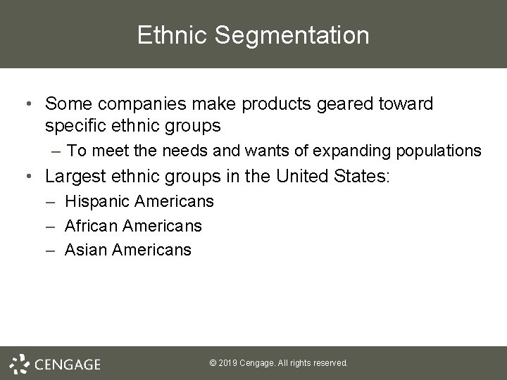 Ethnic Segmentation • Some companies make products geared toward specific ethnic groups – To