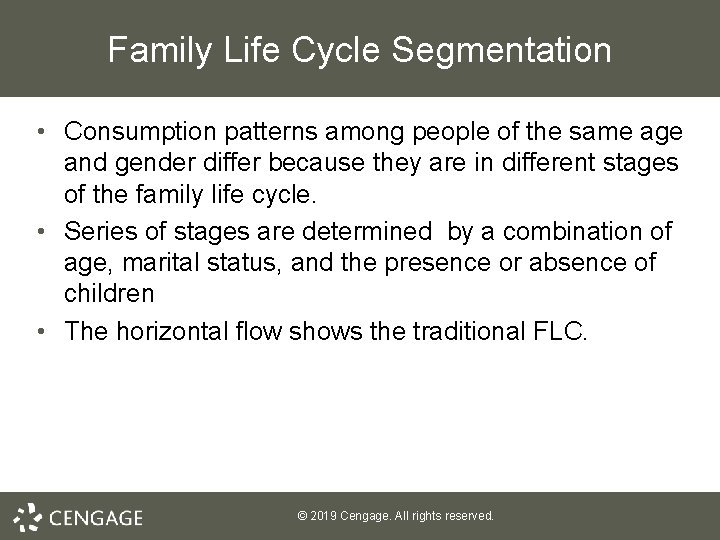 Family Life Cycle Segmentation • Consumption patterns among people of the same age and