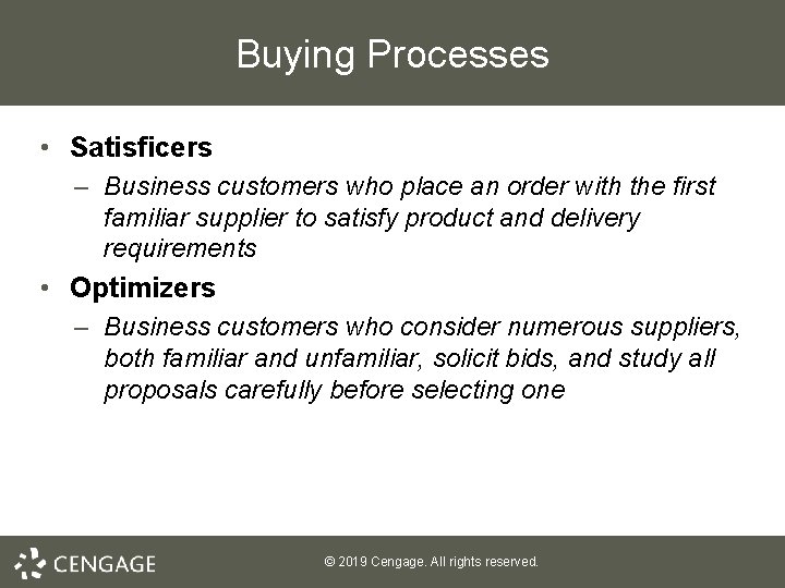 Buying Processes • Satisficers – Business customers who place an order with the first