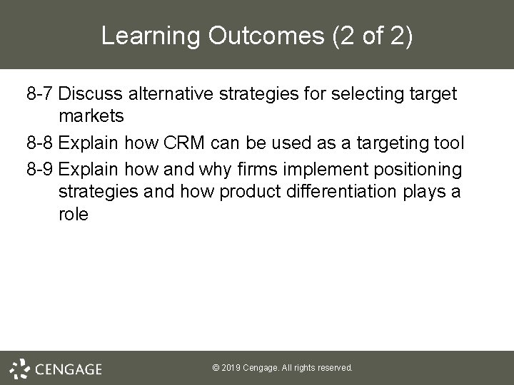 Learning Outcomes (2 of 2) 8 -7 Discuss alternative strategies for selecting target markets