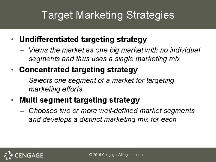 Target Marketing Strategies • Undifferentiated targeting strategy – Views the market as one big