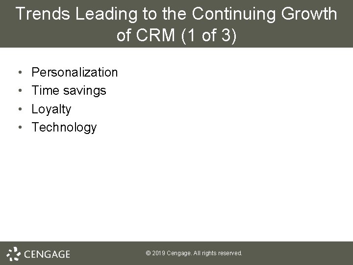 Trends Leading to the Continuing Growth of CRM (1 of 3) • • Personalization