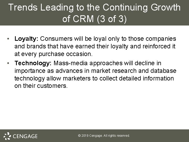 Trends Leading to the Continuing Growth of CRM (3 of 3) • Loyalty: Consumers