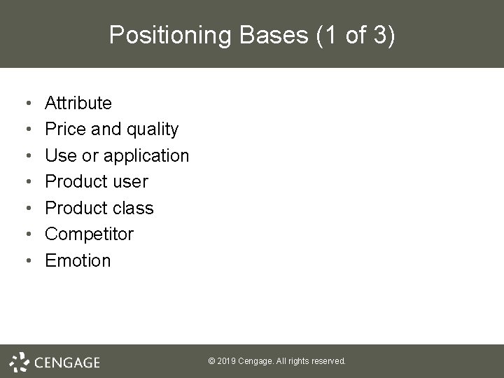 Positioning Bases (1 of 3) • • Attribute Price and quality Use or application