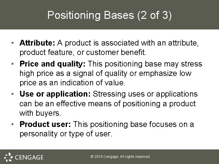 Positioning Bases (2 of 3) • Attribute: A product is associated with an attribute,