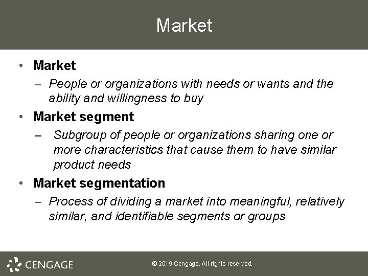 Market • Market – People or organizations with needs or wants and the ability