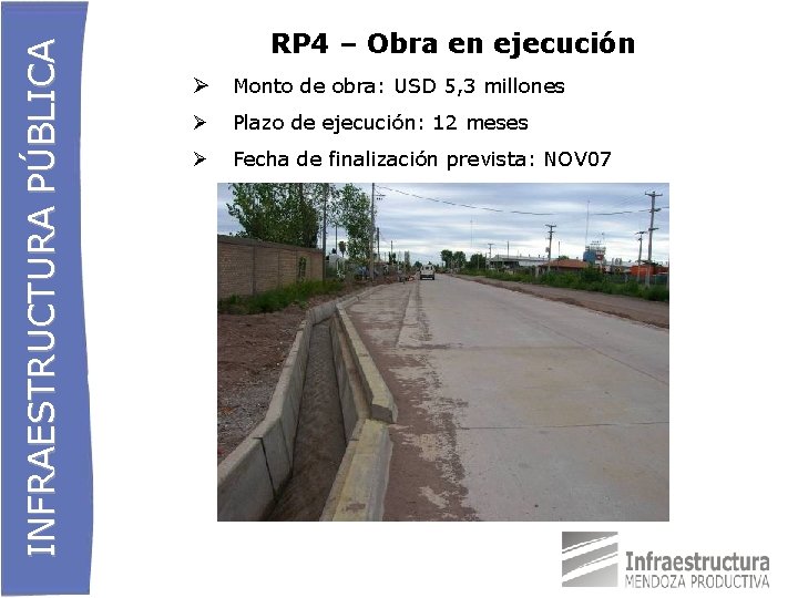 INFRAESTRUCTURA PÚBLICA RP 4 – Obra en ejecución Monto de obra: USD 5, 3