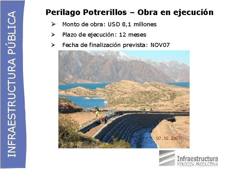 INFRAESTRUCTURA PÚBLICA Perilago Potrerillos – Obra en ejecución Monto de obra: USD 8, 1