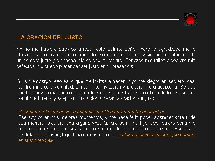 LA ORACION DEL JUSTO Yo no me hubiera atrevido a rezar este Salmo, Señor,
