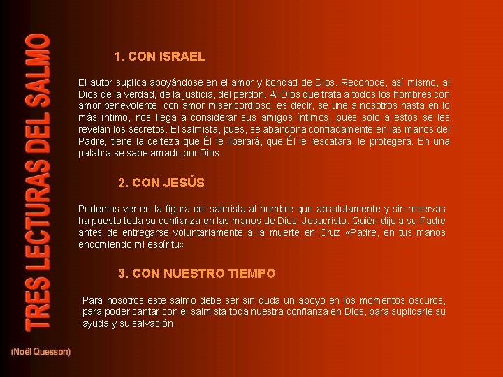 1. CON ISRAEL El autor suplica apoyándose en el amor y bondad de Dios.