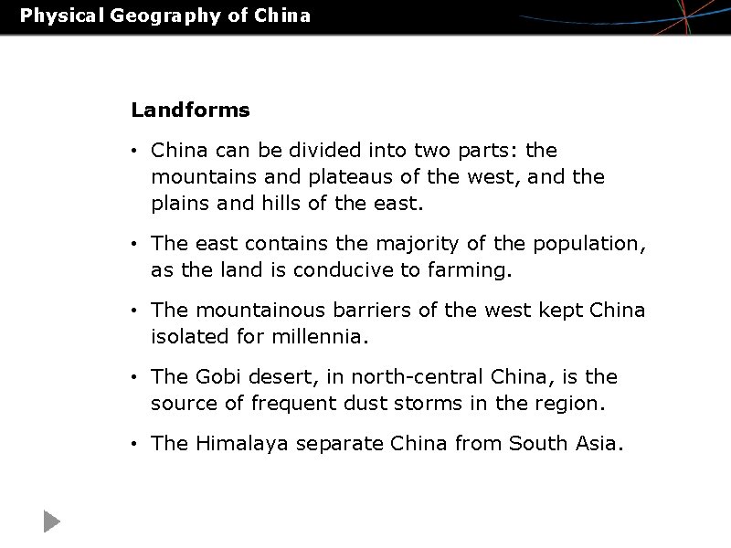 Physical Geography of China Landforms • China can be divided into two parts: the