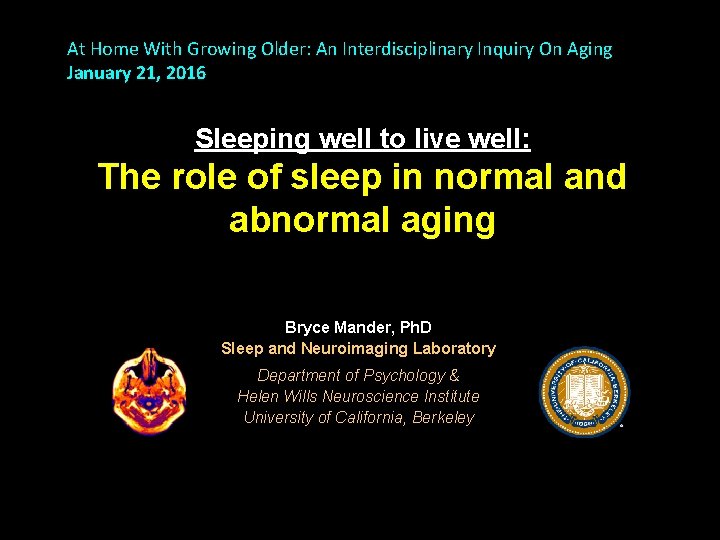 At Home With Growing Older: An Interdisciplinary Inquiry On Aging January 21, 2016 Sleeping