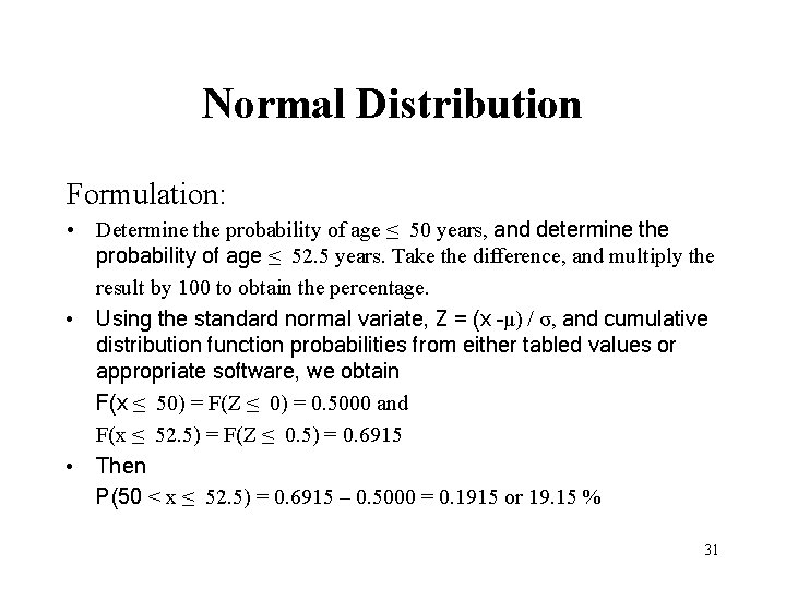 Normal Distribution Formulation: • Determine the probability of age ≤ 50 years, and determine