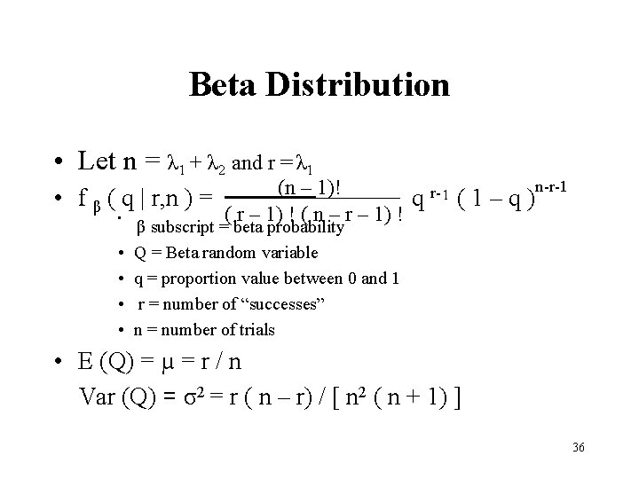 Beta Distribution • Let n = λ 1 + λ 2 and r =