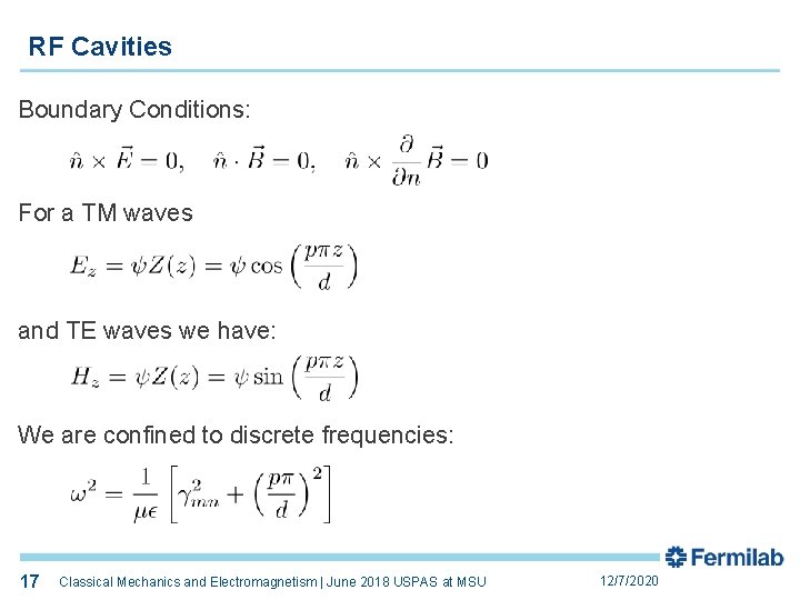 RF Cavities Boundary Conditions: For a TM waves and TE waves we have: We