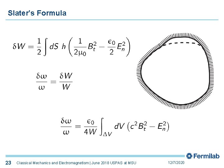 Slater’s Formula 23 23 Classical Mechanics and Electromagnetism | June 2018 USPAS at MSU