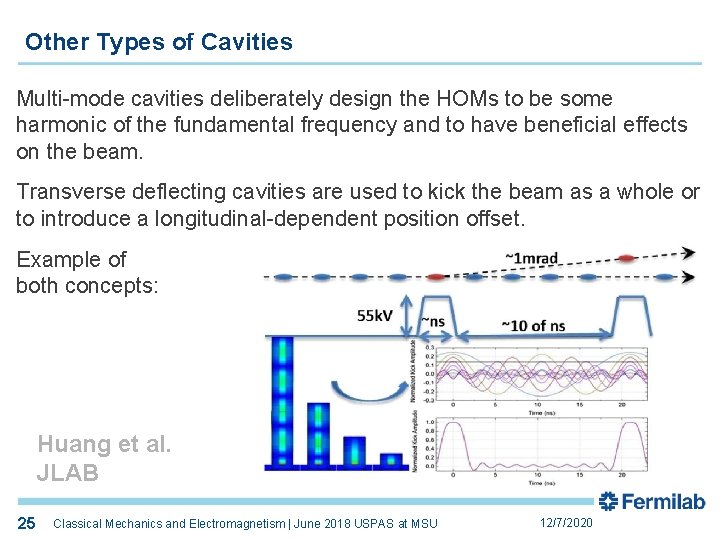 Other Types of Cavities Multi-mode cavities deliberately design the HOMs to be some harmonic