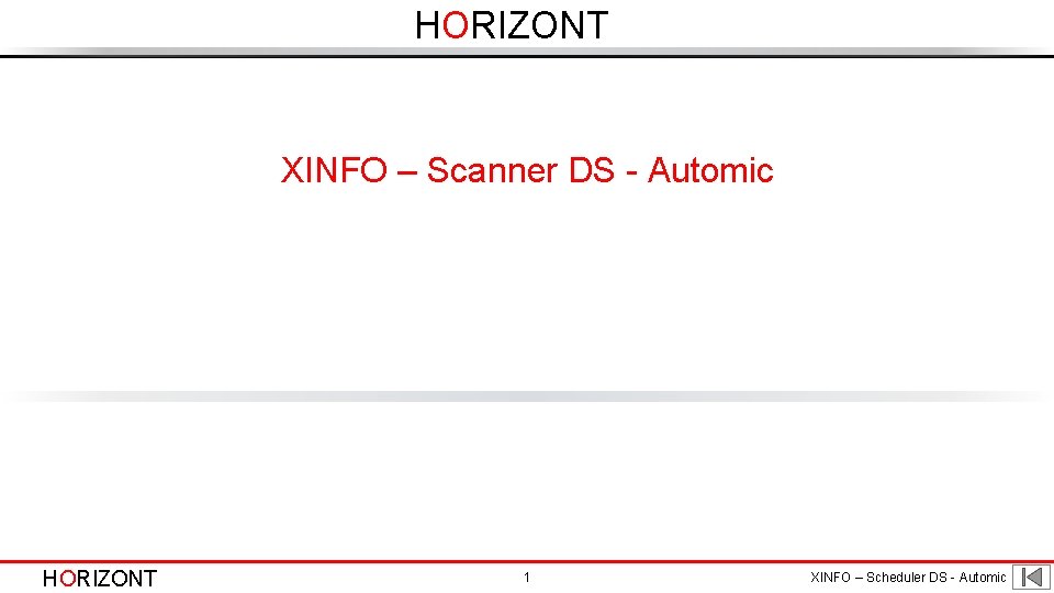 HORIZONT XINFO – Scanner DS - Automic HORIZONT 1 XINFO – Scheduler DS -