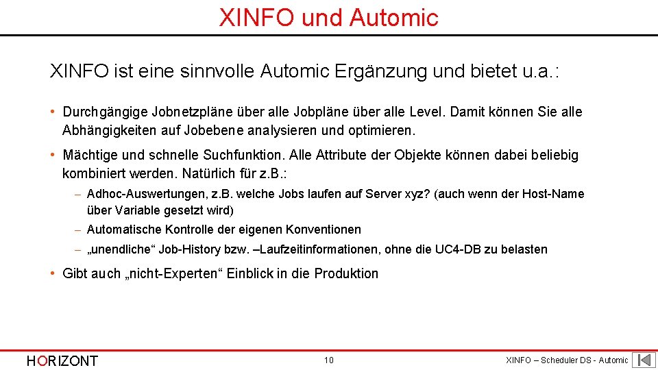 XINFO und Automic XINFO ist eine sinnvolle Automic Ergänzung und bietet u. a. :